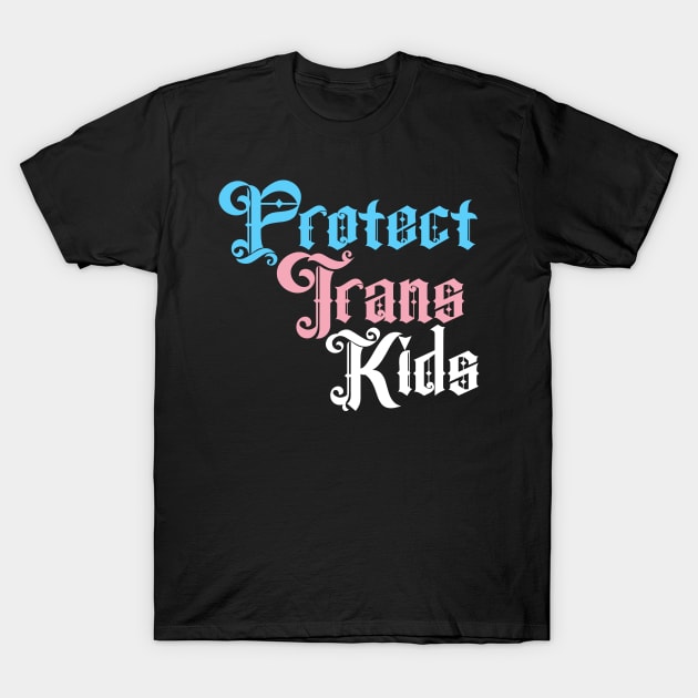 Protect Trans Kids Flag T-Shirt by MAR-A-LAGO RAIDERS